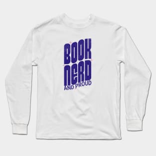 Book nerd and proud Long Sleeve T-Shirt